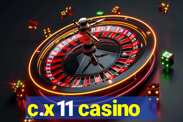 c.x11 casino